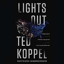 Lights Out: A Cyberattack, a Nation Unprepared, Surviving the Aftermath by Ted Koppel