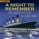 A Night to Remember by Walter Lord