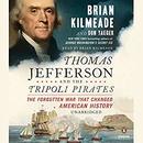 Thomas Jefferson and the Tripoli Pirates by Brian Kilmeade