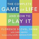 The Complete Game of Life and How to Play It by Chris Gentry