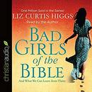 Bad Girls of the Bible by Liz Curtis Higgs