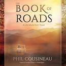 The Book of Roads: A Life Made from Travel by Phil Cousineau