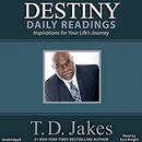 Destiny Daily Readings by T.D. Jakes