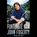 Fortunate Son: My Life, My Music by John Fogerty