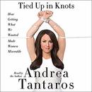 Tied Up in Knots by Andrea Tantaros