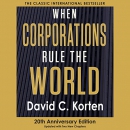 When Corporations Rule the World by David C. Korten