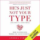 He's Just Not Your Type (And That's a Good Thing) by Andrea Syrtash