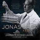 Jonas Salk: A Life by Charlotte DeCroes Jacobs