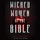 Wicked Women of the Bible by Ann Spangler