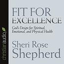 Fit for Excellence by Sheri Rose Shepherd