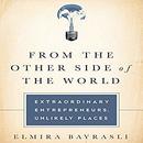 From the Other Side of the World by Elmira Bayrasili