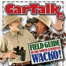 Car Talk Field Guide to the North American Wacko by Tom Magliozzi