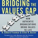 Bridging the Values Gap by R. Edward Freeman