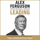 Leading: Learning from Life and My Years at Manchester United by Alex Ferguson