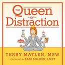 The Queen of Distraction by Terry Matlen