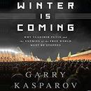 Winter Is Coming by Garry Kasparov