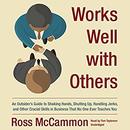 Works Well with Others by Ross McCammon