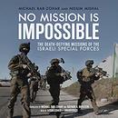 No Mission Is Impossible by Michael Bar-Zohar