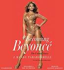 Becoming Beyonce: The Untold Story by J. Randy Taraborrelli