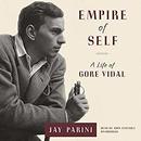 Empire of Self: A Life of Gore Vidal by Jay Parini