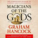 Magicians of the Gods by Graham Hancock