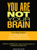 You Are Not Your Brain by Jeffrey M. Schwartz