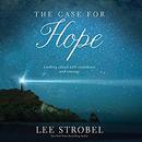 The Case for Hope by Lee Strobel