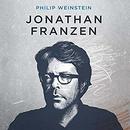 Jonathan Franzen: The Comedy of Rage by Philip Weinstein