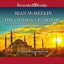 The Ottoman Endgame by Sean McMeekin