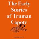 The Early Stories of Truman Capote by Truman Capote
