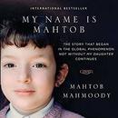 My Name Is Mahtob by Mahtob Mahmoody