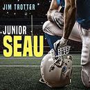 Junior Seau: The Life and Death of a Football Icon by Jim Trotter