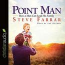 Point Man: How a Man Can Lead His Family by Steve Farrar