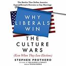 Why Liberals Win the Culture Wars (Even When They Lose Elections) by Stephen Prothero