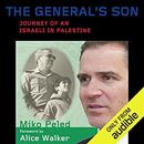 The General's Son: Journey of an Israeli in Palestine by Miko Peled