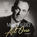 Act One: An Autobiography by Moss Hart