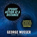Spooky Action at a Distance by George Musser