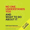 No One Understands You and What to Do About It by Heidi Halvorson