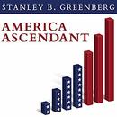 America Ascendant by Stanley B. Greenberg