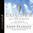 Louder than Words: The Power of Uncompromised Living by Andy Stanley