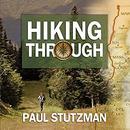 Hiking Through by Paul Stutzman