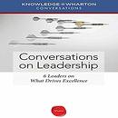 Conversations on Leadership by Knowledge at Wharton