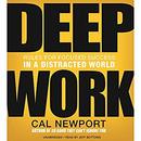 Deep Work: Rules for Focused Success in a Distracted World by Cal Newport