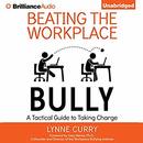 Beating the Workplace Bully by Lynne Curry