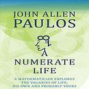A Numerate Life by John Allen Paulos