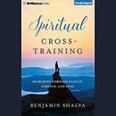 Spiritual Cross-Training by Benjamin Shalva