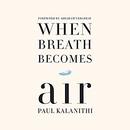 When Breath Becomes Air by Paul Kalanithi