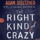 The Right Kind of Crazy by Adam Steltzner