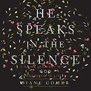 He Speaks in the Silence by Diane Comer
