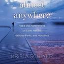 Almost Anywhere by Krista Schlyer